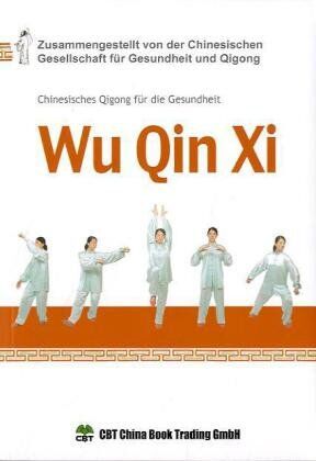 Wu Qin Xi: Chinesisches Qigong für die Gesundheit - Preis vom 09.10.2026 07:28:09 h
