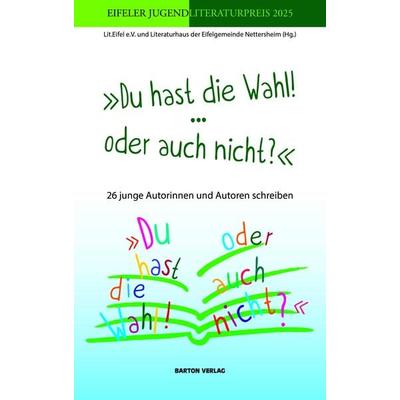 »Du hast die Wahl! … oder auch nicht? «, Taschenbuch von , Barton Verlag, 978-3-911586-11-5