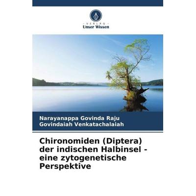 Chironomiden (Diptera) der indischen Halbinsel - eine zytogenetische Perspektive, Taschenbuch von Narayanappa Govinda Raju,Govindaiah Venkatachalaiah,