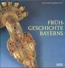 Wilfried Menghin - Die Frühgeschichte Bayerns. Römer und Germanen - Baiern und Schwaben - Franken und Slawen - Preis vom 09.10.2026 07:28:09 h
