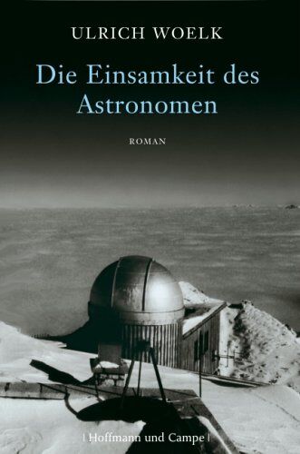 Ulrich Woelk - Die Einsamkeit des Astronomen - Preis vom 09.10.2026 07:28:09 h