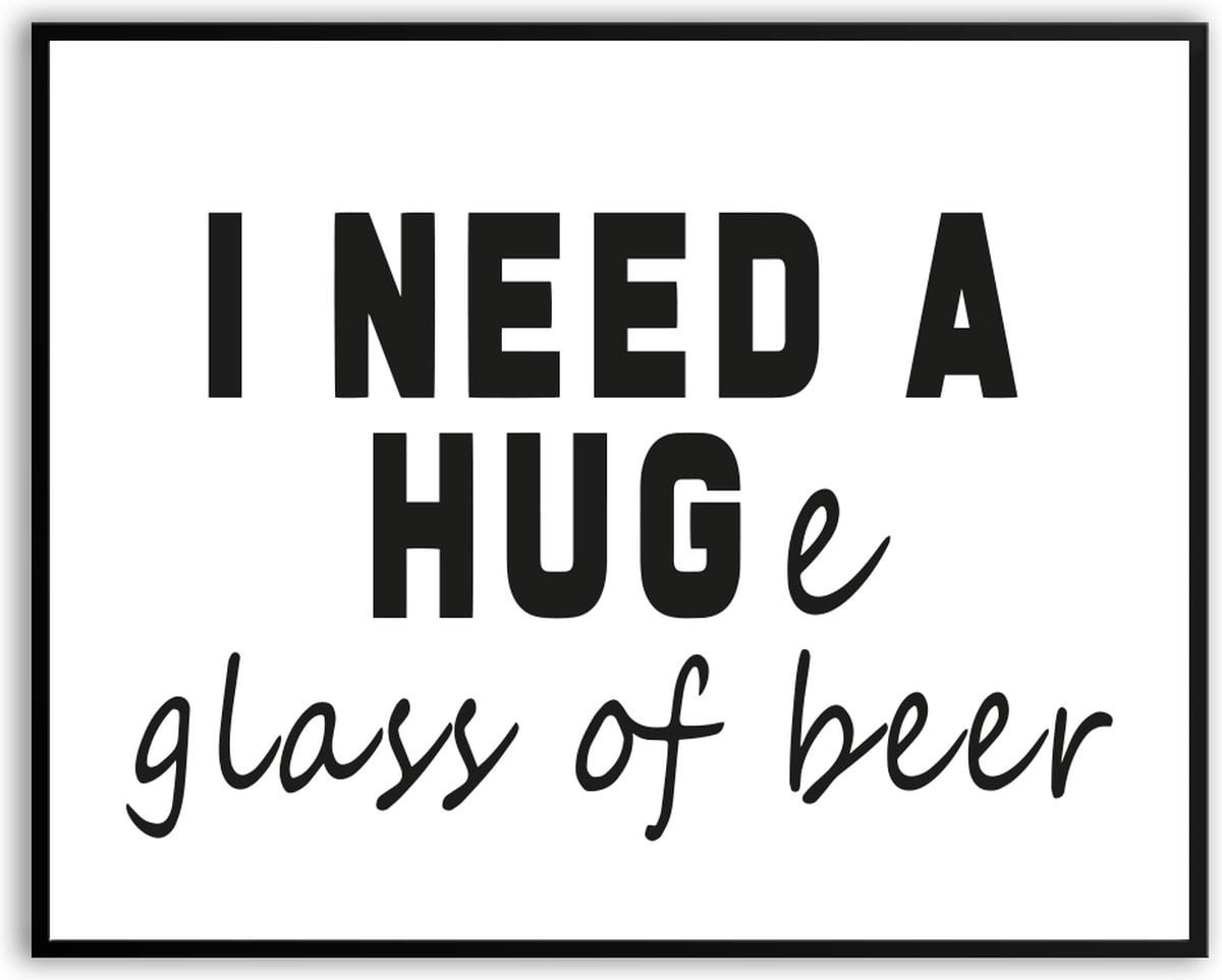 Grappige poster All i need is a hug glass of beer fotolijst met glas, 50 x 70 cm