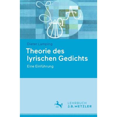 Theorie des lyrischen Gedichts, Taschenbuch von Dieter Lamping, Springer Berlin, 978-3-662-69470-1