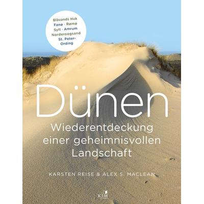 Dünen. Die Wiederentdeckung einer geheimnisvollen Landschaft, Gebundene Ausgabe von Karsten Reise,Alex S. MacLean, KJM Buchverlag, 978-3-96194-019-6