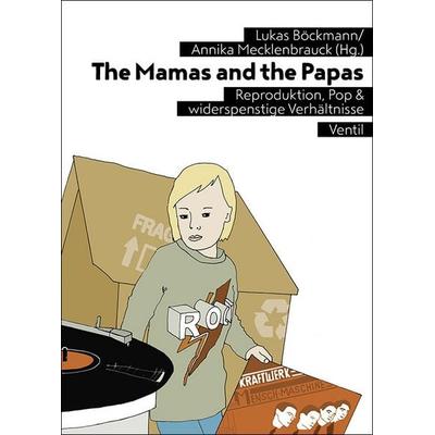 The Mamas and the Papas, Taschenbuch von , Ventil Verlag, 978-3-95575-009-1