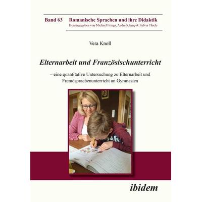 Elternarbeit und Französischunterricht, Taschenbuch von Vera Knoll, Ibidem, 978-3-8382-1129-9