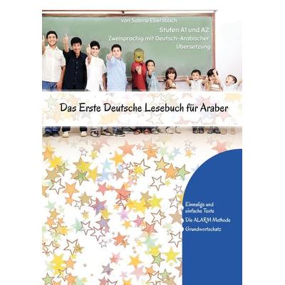 Das Erste Deutsche Lesebuch für Araber, Taschenbuch von Sabine Ebersbach, Tredition, 978-3-384-20190-4