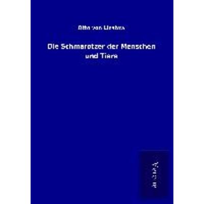 Die Schmarotzer der Menschen und Tiere, Taschenbuch von Otto Linstow, BoD - Books on Demand