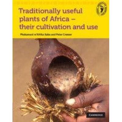 Traditionally Useful Plants of Africa - Their Cultivation and Use, Taschenbuch von Phakamani Xaba,Peter Croeser, Cambridge University Press,