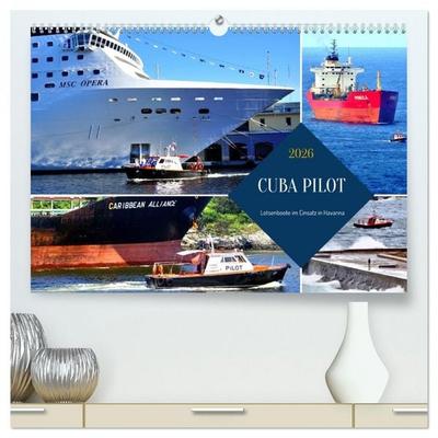 CUBA PILOT - Lotsenboote im Einsatz in Havanna (hochwertiger Premium Wandkalender 2026 DIN A2 quer), Kunstdruck in Hochglanz