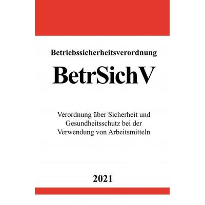 Betriebssicherheitsverordnung (BetrSichV), Taschenbuch von Ronny Studier, Epubli, 978-3-7549-1035-1