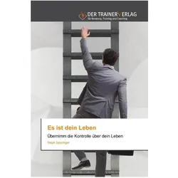 Es ist dein Leben, Ratgeber von Ralph Spychiger