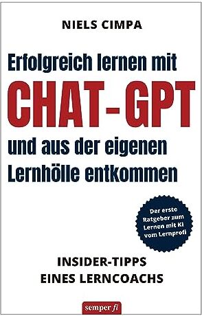 Cimpa Niels - Erfolgreich lernen mit ChatGPT: Insider-Tipps eines Lerncoachs - Preis vom 09.10.2026 07:28:09 h