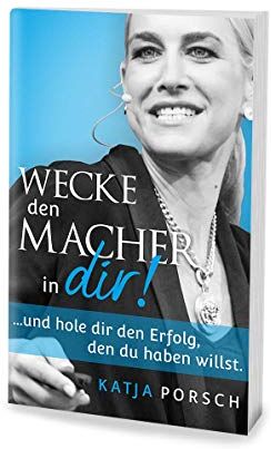 Katja Porsch - Wecke den Macher in dir! - Preis vom 30.09.2026 09:01:18 h