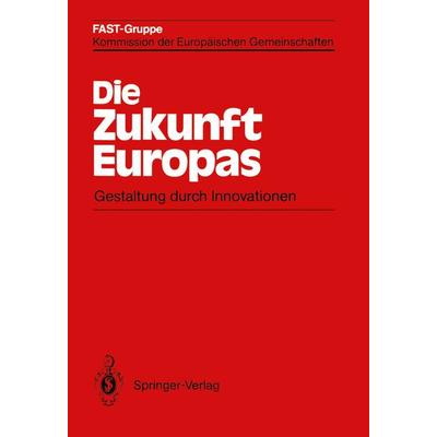 Die Zukunft Europas, Taschenbuch von , Springer Berlin, 978-3-642-86404-9