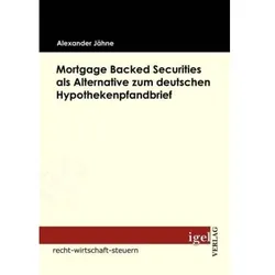 Mortgage Backed Securities als Alternative zum deutschen Hypothekenpfandbrief, Fachbücher von Alexander Jähne