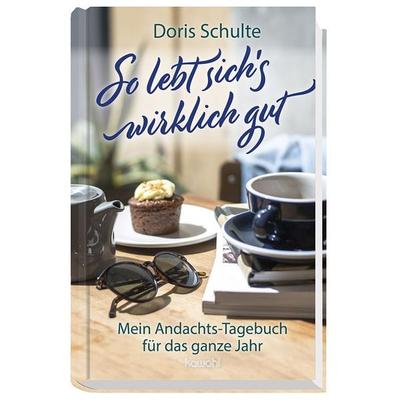 So lebt sich's wirklich gut, Gebundene Ausgabe von Doris Schulte, Kawohl Verlag GmbH & Co. KG
