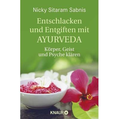 Entschlacken und Entgiften mit Ayurveda, Taschenbuch von Nicky Sitaram Sabnis, Knaur MensSana Taschenbuch