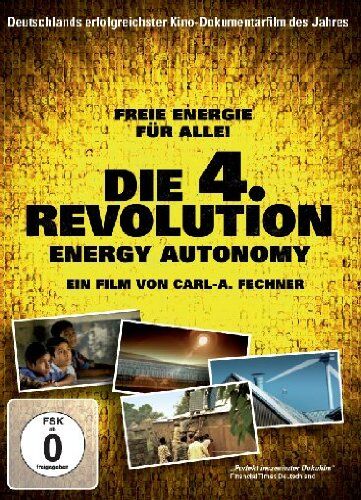 Carl-A. Fechner - DIE 4. REVOLUTION - ENERGY AUTONOMY Director's Edition - Preis vom 17.10.2026 19:25:27 h