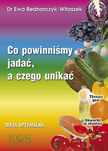 Ewa Bednarczyk-Witoszek - Co powinnismy jadac a czego unikac - Preis vom 13.10.2026 11:25:28 h