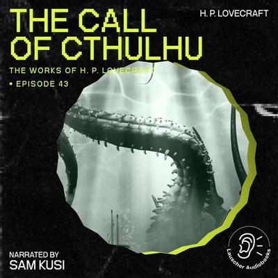 The Call of Cthulhu (The Work of H. P. Lovecraft, Episode 43) - Howard Ph. Lovecraft, Audio, 9783711907516