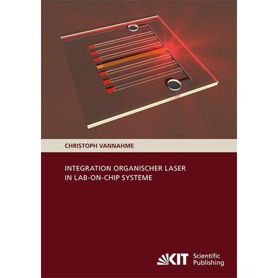 Integration organischer Laser in Lab-on-Chip Systeme, Taschenbuch von Christoph Vannahme, KIT Scientific Publishing, 978-3-86644-707-3