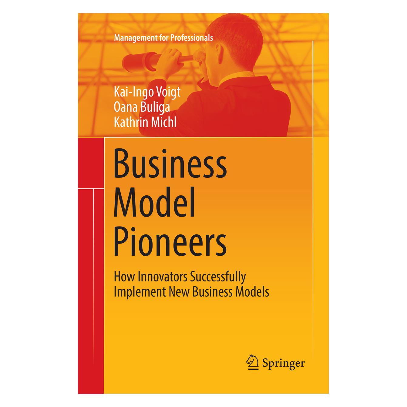 Springer Business Model Pioneers (Englisch, Softcover, Kai-Ingo Voigt, Kathrin Michl, Oana Buliga) (55997787)