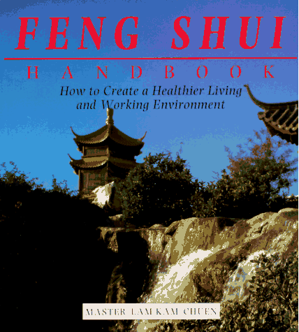 Lam, Kam Chuen - Feng Shui Handbook: How to Create a Healthier Living and Working Environment (Henry Holt Reference Book) - Preis vom 09.10.2026 07:28:09 h