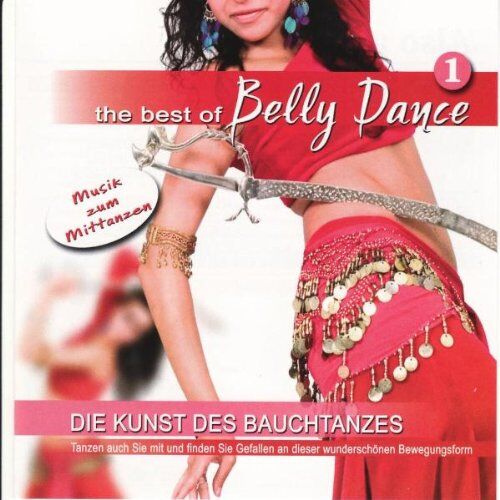 Best of Belly Dance (Bauchtanz) - Die Kunst des Bauchtanzes (Musik zum Bauchtanzen) - Preis vom 12.10.2026 11:37:12 h