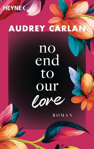 Audrey Carlan - No End To Our Love: Roman (Die Soul-Sisters-Reihe, Band 3) - Preis vom 07.10.2026 11:45:10 h