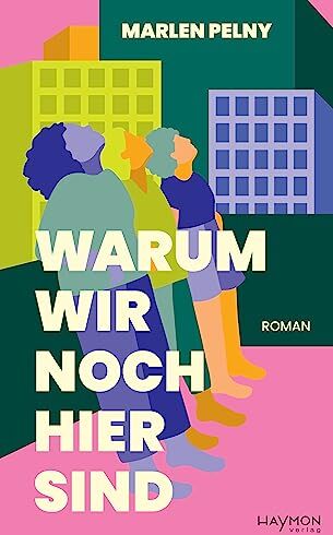 Marlen Pelny - Warum wir noch hier sind. Roman - Preis vom 09.10.2026 07:28:09 h
