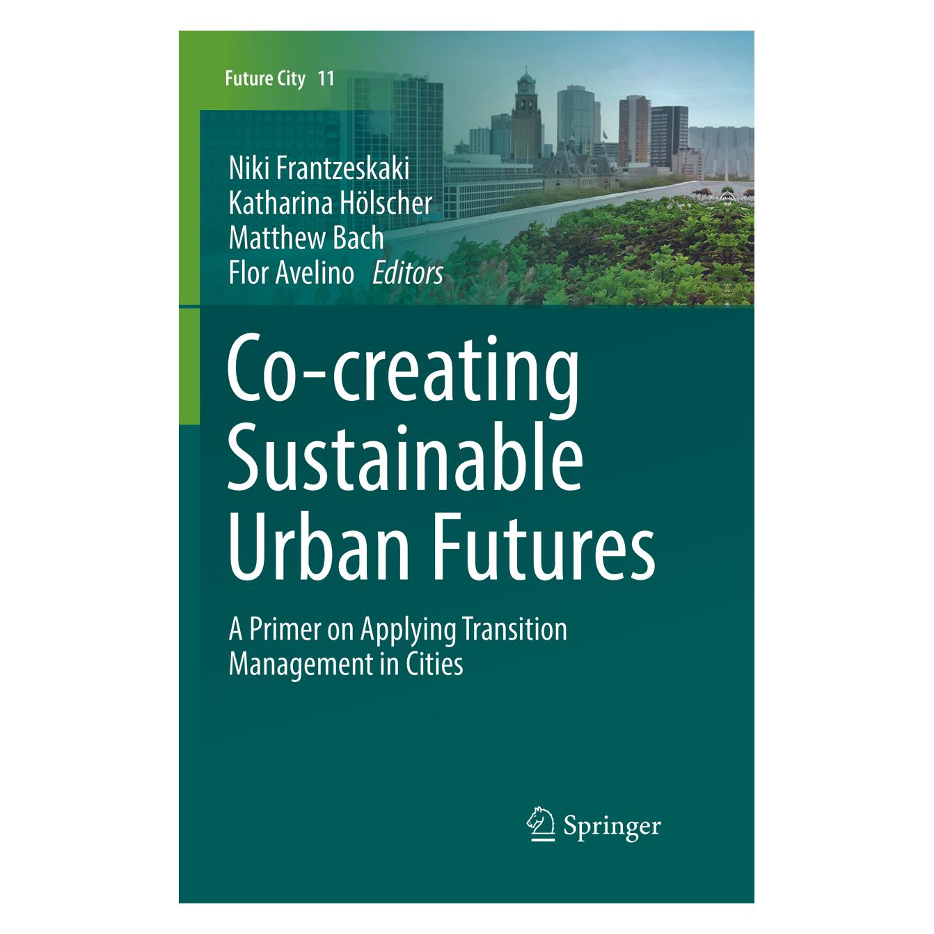 Springer Co-creating Sustainable Urban Futures (Englisch, Softcover, Avelino, Bach, Flor, Frantzeskaki, Hölscher, Katharina, Matthew, Niki) (56044674)