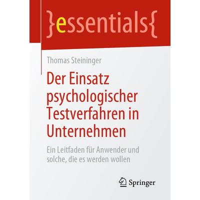 Der Einsatz psychologischer Testverfahren in Unternehmen, Taschenbuch von Thomas Steininger, Springer Fachmedien Wiesbaden GmbH, 978-3-658-28461-9