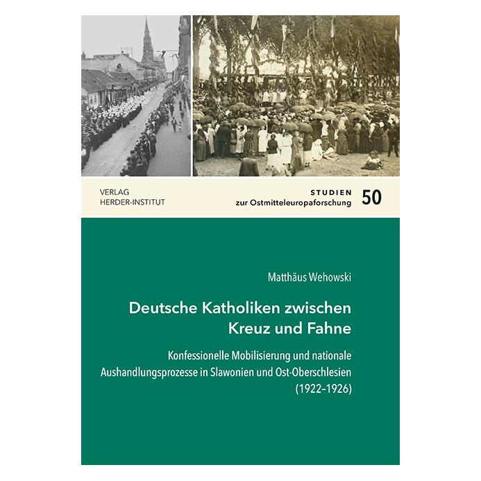 Herder- Institut Deutsche Katholiken zwischen Kreuz und Fahne (Deutsch, Softcover, Matthäus Wehowski) (56162506)