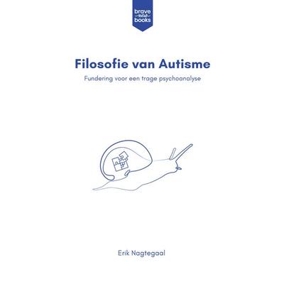 Filosofie van Autisme, Taschenbuch von Erik Nagtegaal, Brave New Books, 978-94-6538-368-2