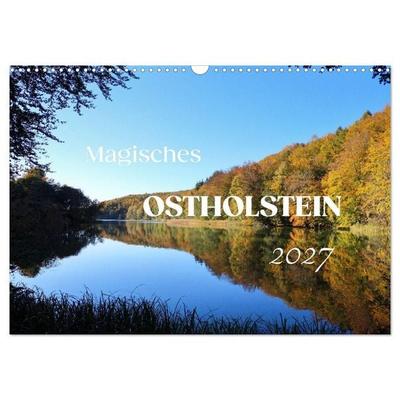 Magisches Ostholstein (Wandkalender 2027 DIN A3 quer), CALVENDO Monatskalender