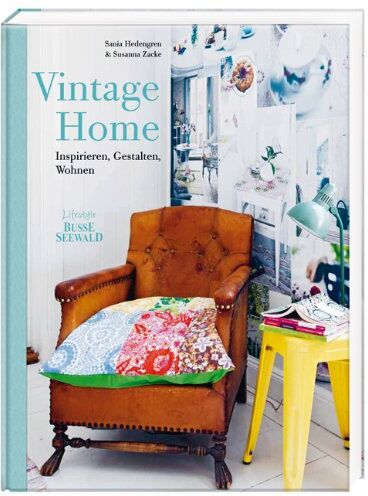 Susanna Zacke - Vintage Home: Inspirieren, Gestalten, Wohnen - Preis vom 09.10.2026 07:28:09 h