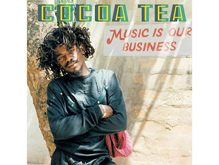 Cocoa Tea - Music Is Our Business