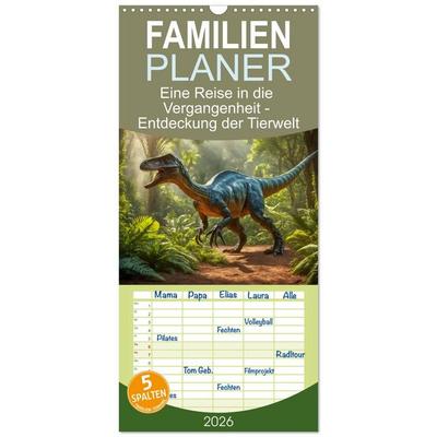 Familienplaner 2026 - Eine Reise in die Vergangenheit - Entdeckung der Tierwelt mit 5 Spalten (Wandkalender, 21 x 45 cm) CALVENDO