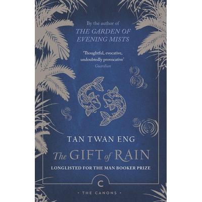 The Gift of Rain, Taschenbuch von Tan Twan Eng, Canongate Books Ltd., 978-1-83885-834-6
