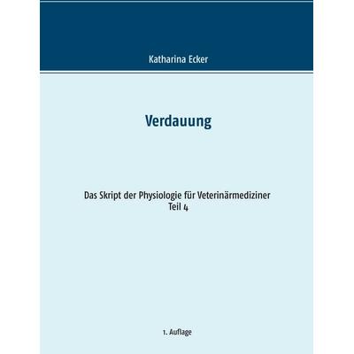 Verdauung, Taschenbuch von Katharina Ecker, BoD – Books on Demand, 978-3-7392-4632-1