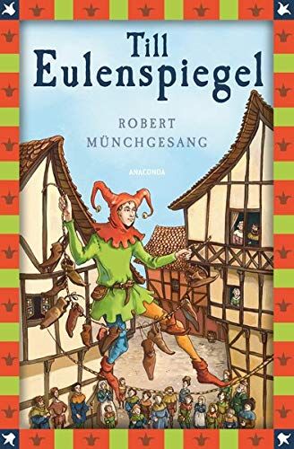 Robert Münchgesang - Till Eulenspiegel (Anaconda Kinderbuchklassiker) - Preis vom 19.10.2026 19:33:35 h