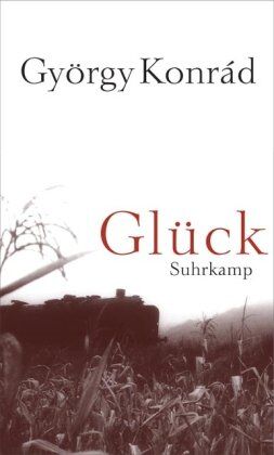 György Konrád - Glück. - Preis vom 11.10.2026 15:43:13 h