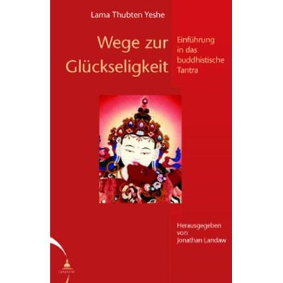 Wege zur Glückseligkeit, Taschenbuch von Thubten Yeshe, Diamant, 978-3-9805365-5-4