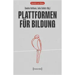 Plattformen für Bildung, Fachbücher von Julia Schütz, Sandra Hofhues