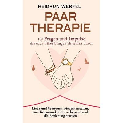 Paartherapie - 101 Fragen und Impulse, die euch näher bringen als jemals zuvor, Taschenbuch von Heidrun Werfel, Seelenverwandt Verlag,