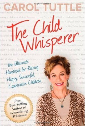 Carol Tuttle - The Child Whisperer: The Ultimate Handbook for Raising Happy, Successful, Cooperative Children - Preis vom 14.10.2026 23:07:16 h