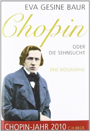 Baur, Eva Gesine - Chopin: Oder Die Sehnsucht. Eine Biographie - Preis vom 11.10.2026 15:43:13 h