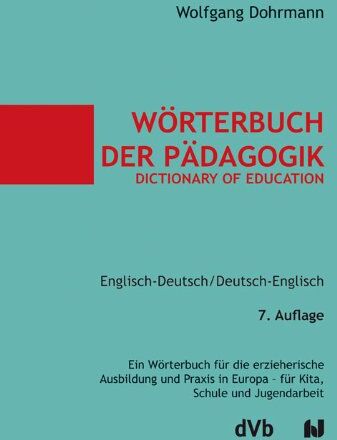 Wolfgang Dohrmann - Wörterbuch der Pädagogik / Dictionary of Education. Englisch-Deutsch / Deutsch-Englisch: Ein Wörterbuch für die erzieherische Ausbildung und Praxis in Europa - für Kita, Schule und Jugendarbeit - Preis vom 01.10.2026 17:08:56 h