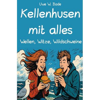 Kellenhusen mit alles, Taschenbuch von Uwe W. Bode, Epubli, 978-3-8197-5842-3